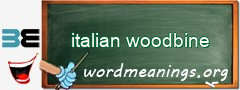 WordMeaning blackboard for italian woodbine